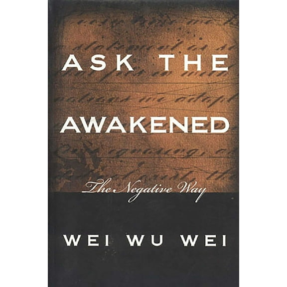 Ask the Awakened: The Negative Way, (Paperback)