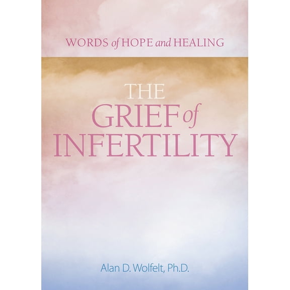 Words of Hope and Healing The Grief of Infertility, (Paperback)