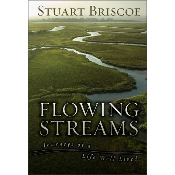 The Flowing Streams: Journeys of a Life Well Lived, (Paperback)