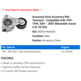 thumbnail image 2 of Accessory Drive Accessory Belt Tensioner - Compatible with 1995 - 1999, 2001 - 2003 Oldsmobile Aurora 4.0L V8 GAS 1996 1997 1998 2002, 2 of 2