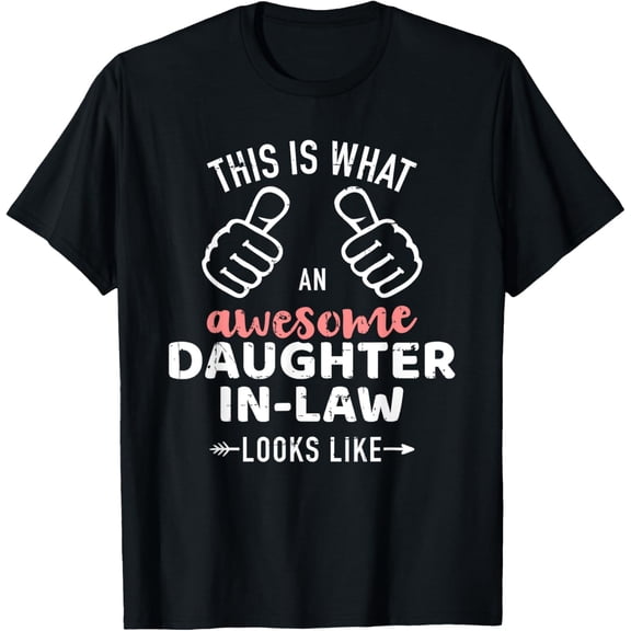 Awesome daughter-in-law looks like from mother-in-law T-Shirt