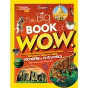 Big Book of W.O.W. : Astounding Animals, Bizarre Phenomena, Sensational Space, and More Wonders of Our World (Hardcover)
