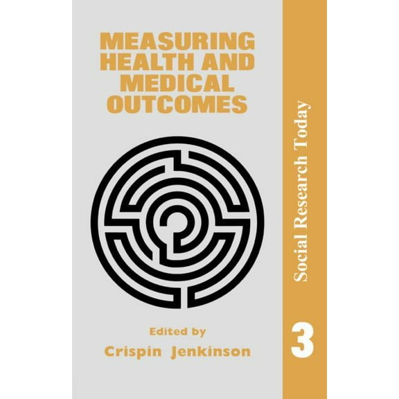 Social Research Today Series Measuring Health And Medical Outcomes, Book 3, (Paperback)