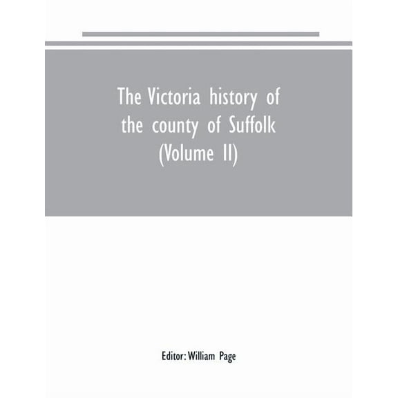 The Victoria history of the county of Suffolk (Volume II), (Paperback)