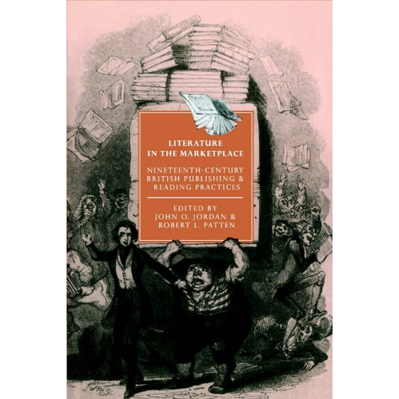 Cambridge Studies in Nineteenth-Century Literature in the Marketplace: Nineteenth-Century British Publishing and Reading Practices, Book 5, (Paperback)