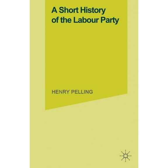 A Short History of the Labour Party, (Paperback)