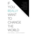 thumbnail image 2 of Pre-Owned If You Really Want to Change the World: A Guide to Creating, Building, and Sustaining Breakthrough Ventures (Hardcover) 1625278292 9781625278296, 2 of 2