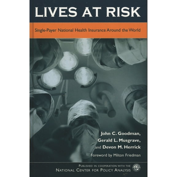 Lives at Risk: Single-Payer National Health Insurance Around the World, (Paperback)