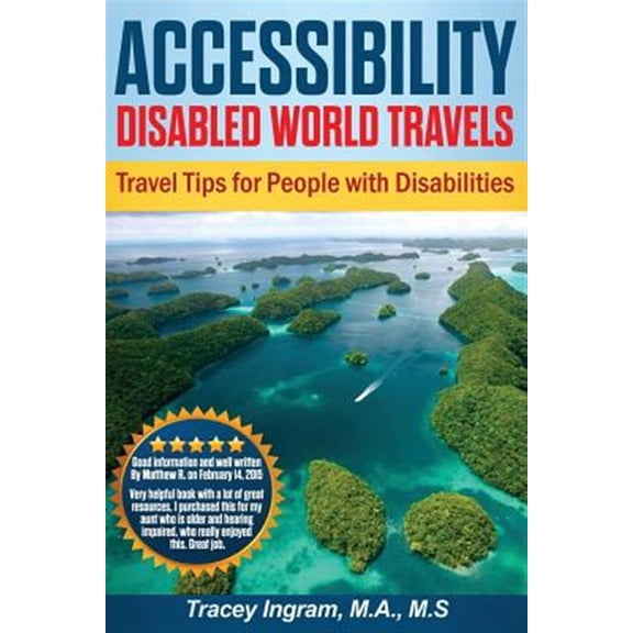 Pre-Owned Accessibility Disabled World Travels - Tips for Travelers with Disabilities: Handicapped, Special Needs, Seniors, & Baby Boomers - How to Travel Barrier Free (Paperback)