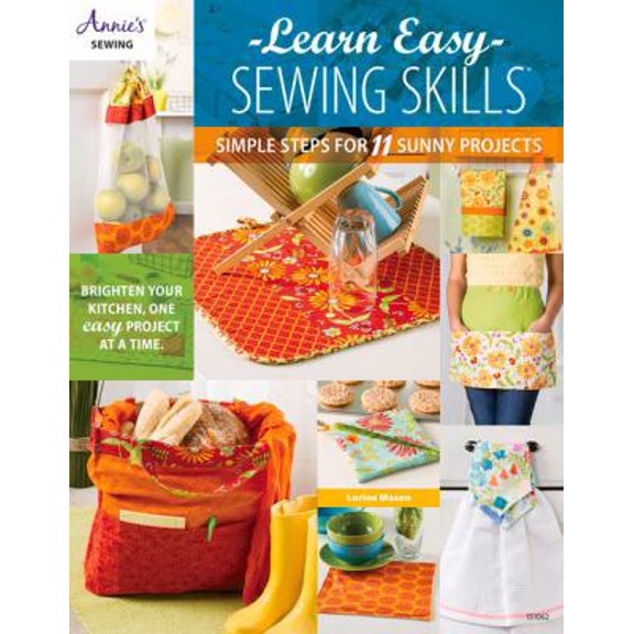 Pre-Owned Learn Easy Sewing Skills: Simple Steps for 11 Sunny Projects (Paperback) 1573675768 9781573675765