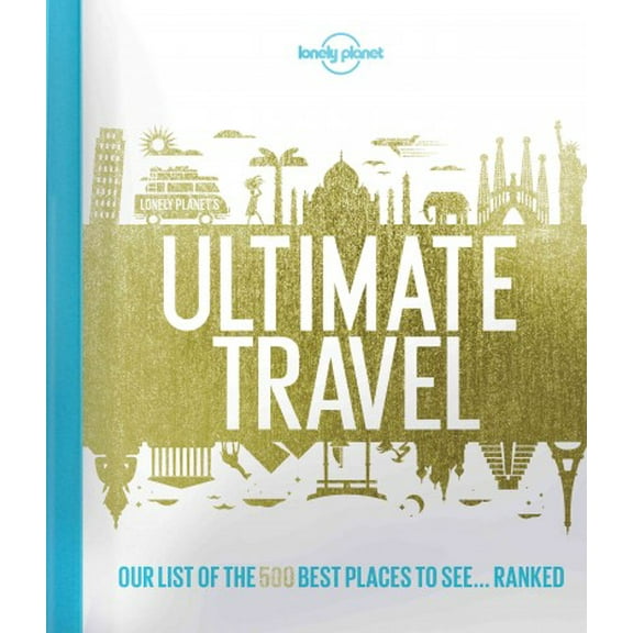 Pre-Owned Lonely Planet's Ultimate Travel: Our List of the 500 Best Places to See... Ranked (Hardcover) 1760342777 9781760342777