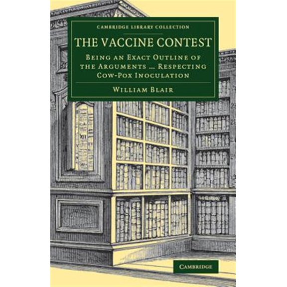Pre-Owned The Vaccine Contest: Being an Exact Outline of the Arguments ... Respecting Cow-pox Inoculation