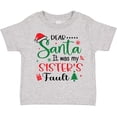 thumbnail image 3 of Inktastic Dear Santa It Was My Sister's Fault Boys or Girls Toddler T-Shirt, 3 of 5