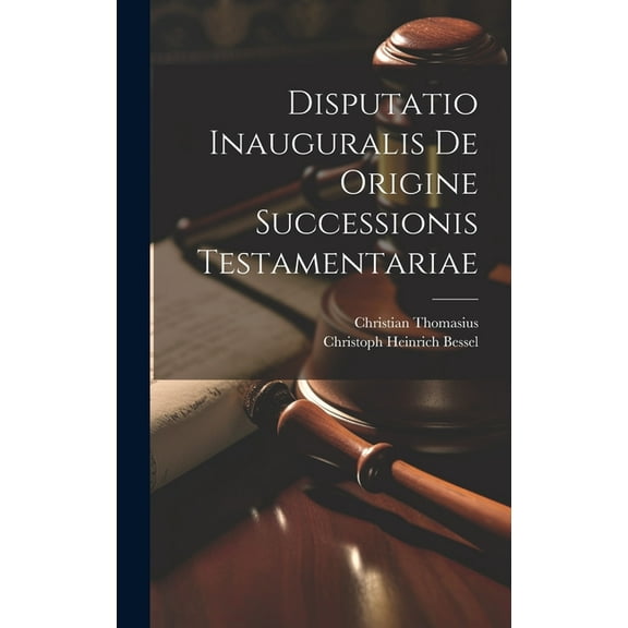 Disputatio Inauguralis De Origine Successionis Testamentariae (Hardcover)