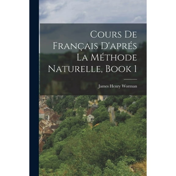 Cours De Français D'aprés La Méthode Naturelle, Book 1, (Paperback)