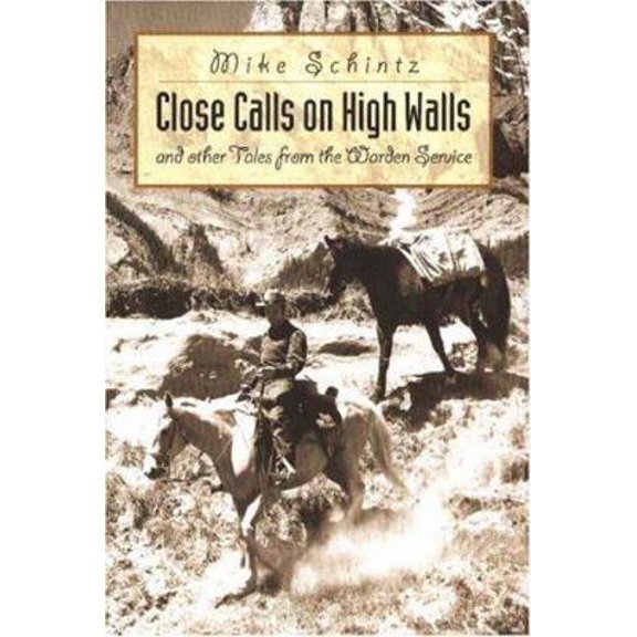 Pre-Owned Close Calls On High Walls: And Other Tales From The Warden Service (Paperback) 1894765559 9781894765558