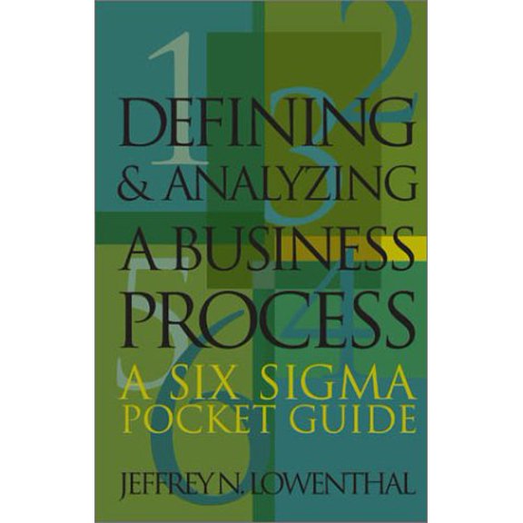 Pre-Owned Defining and Analyzing a Business Process: A Six Sigma Pocket Guide