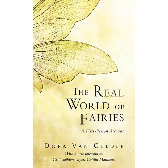 The Real World of Fairies: A First-Person Account, (Paperback)