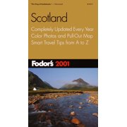 Fodor's Scotland 2001: Completely Updated Every Year, Color Photos and Pull-Out Map, Smart Travel Tips from A to Z (Travel Guide)