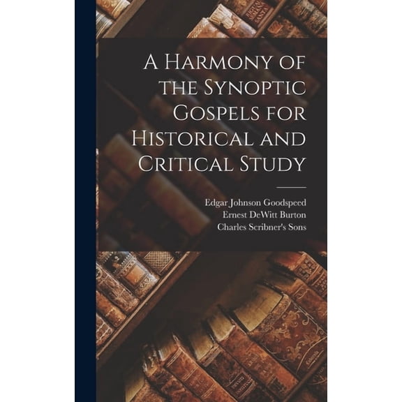 A Harmony of the Synoptic Gospels for Historical and Critical Study, (Hardcover)