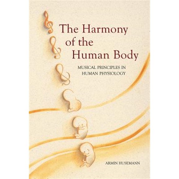 Pre-Owned Harmony of the Human Body : Musical Principles in Human Physiology