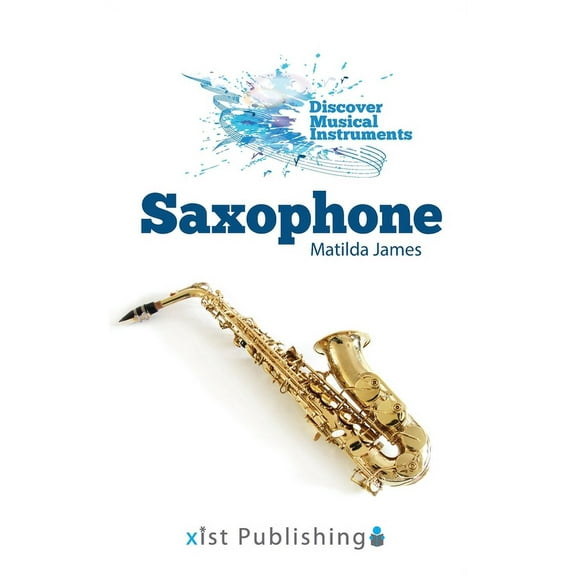 Discover Musical Instruments: Saxophone (Hardcover)