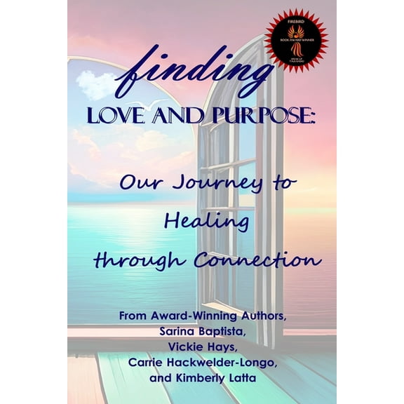 Finding Love and Purpose: Our Journey to Healing through Connection, (Paperback)