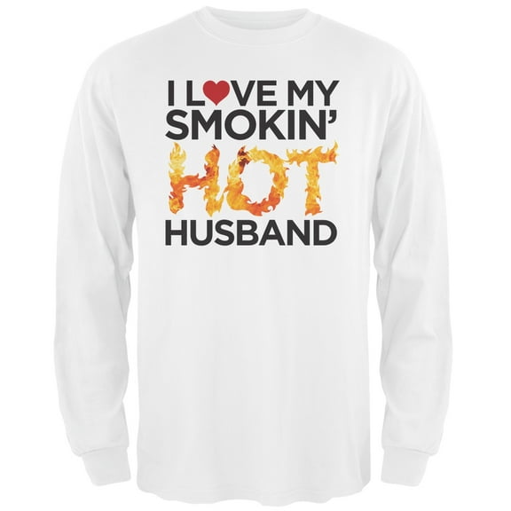 I Love My Smokin Hot Husband White Adult Long Sleeve T-Shirt - Medium