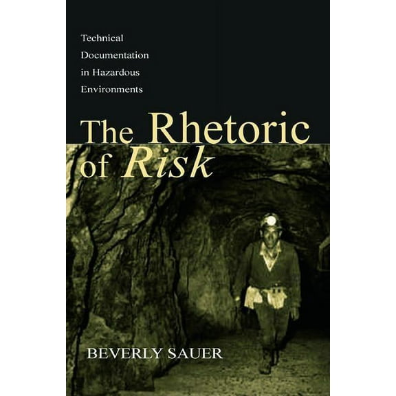 Rhetoric, Knowledge, and Society The Rhetoric of Risk, (Paperback)