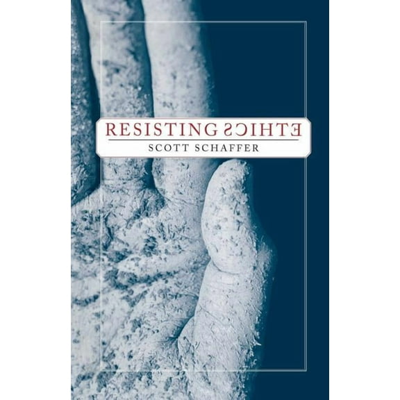 Resisting Ethics, (Paperback)