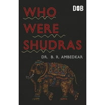 Who were the Shudras how they came to be the fourth varna in the Indo-Aryan society (Paperback)