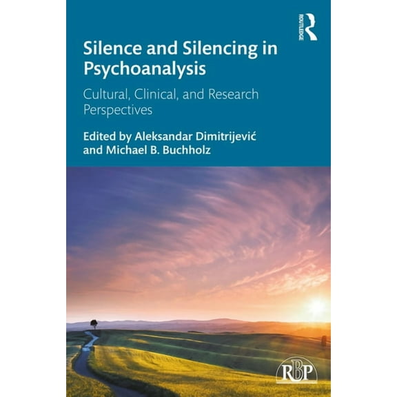 Relational Perspectives Book Silence and Silencing in Psychoanalysis: Cultural, Clinical, and Research Perspectives, (Paperback)