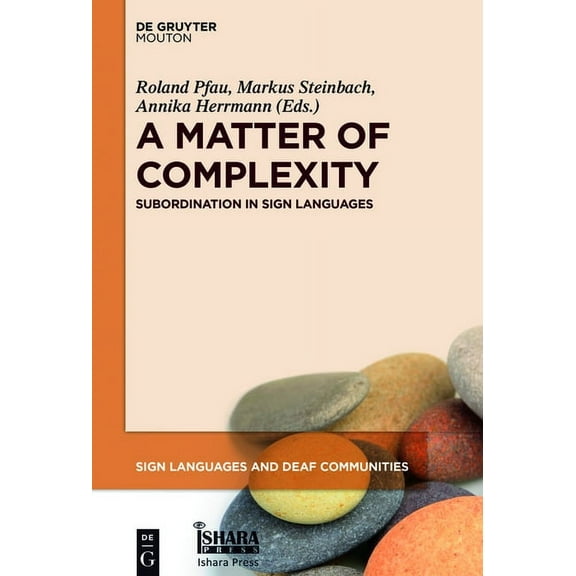 Sign Languages and Deaf Communities [Sld A Matter of Complexity: Subordination in Sign Languages, Book 6, (Hardcover)