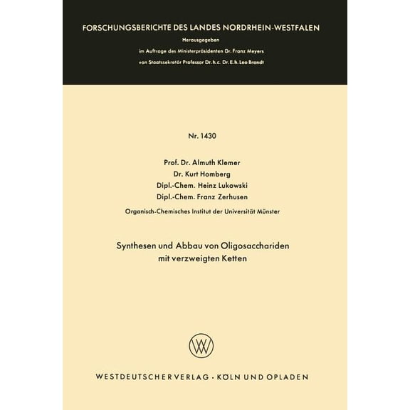 Forschungsberichte Des Landes Nordrhein- Synthesen Und Abbau Von Oligosacchariden Mit Verzweigten Ketten, Book 1430, (Paperback)