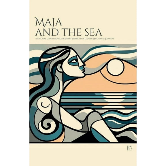 Maja And The Sea: Bilingual Danish-English Short Stories for Danish Language Learners, (Paperback)