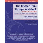 Pre-Owned The Trigger Point Therapy Workbook: Your Self-Treatment Guide for Pain Relief (Paperback 9781572243750) by Clair Davies, David G Simons, Amber Davies