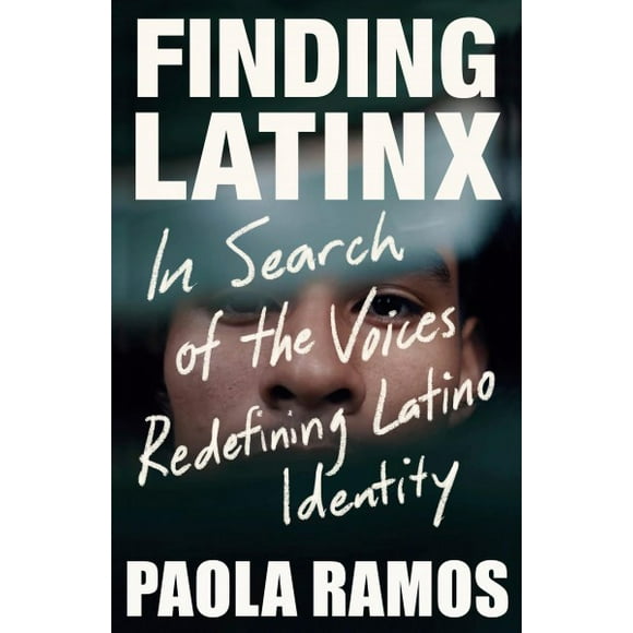 Pre-owned Finding Latinx : In Search of the Voices Redefining Latino Identity, Paperback by Ramos, Paola, ISBN 1984899090, ISBN-13 9781984899095