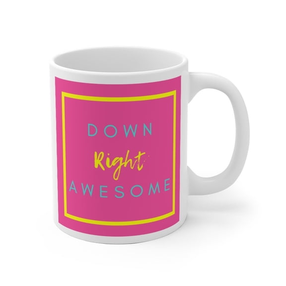 Down Right Awesome Ceramic Mug (2 sizes)