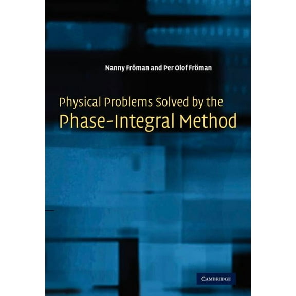 Physical Problems Solved by the Phase-Integral Method, (Paperback)