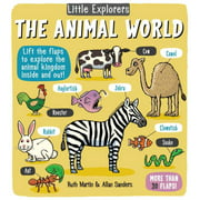 Little Explorers: The Animal World (Part of Little Explorers) By Ruth Martin