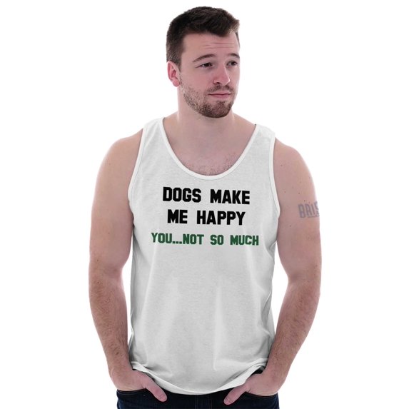 Animal Adult Tank Top T-Shirt Tees Tshirt Dogs Make Me Happy You Not So Much Pet Gift