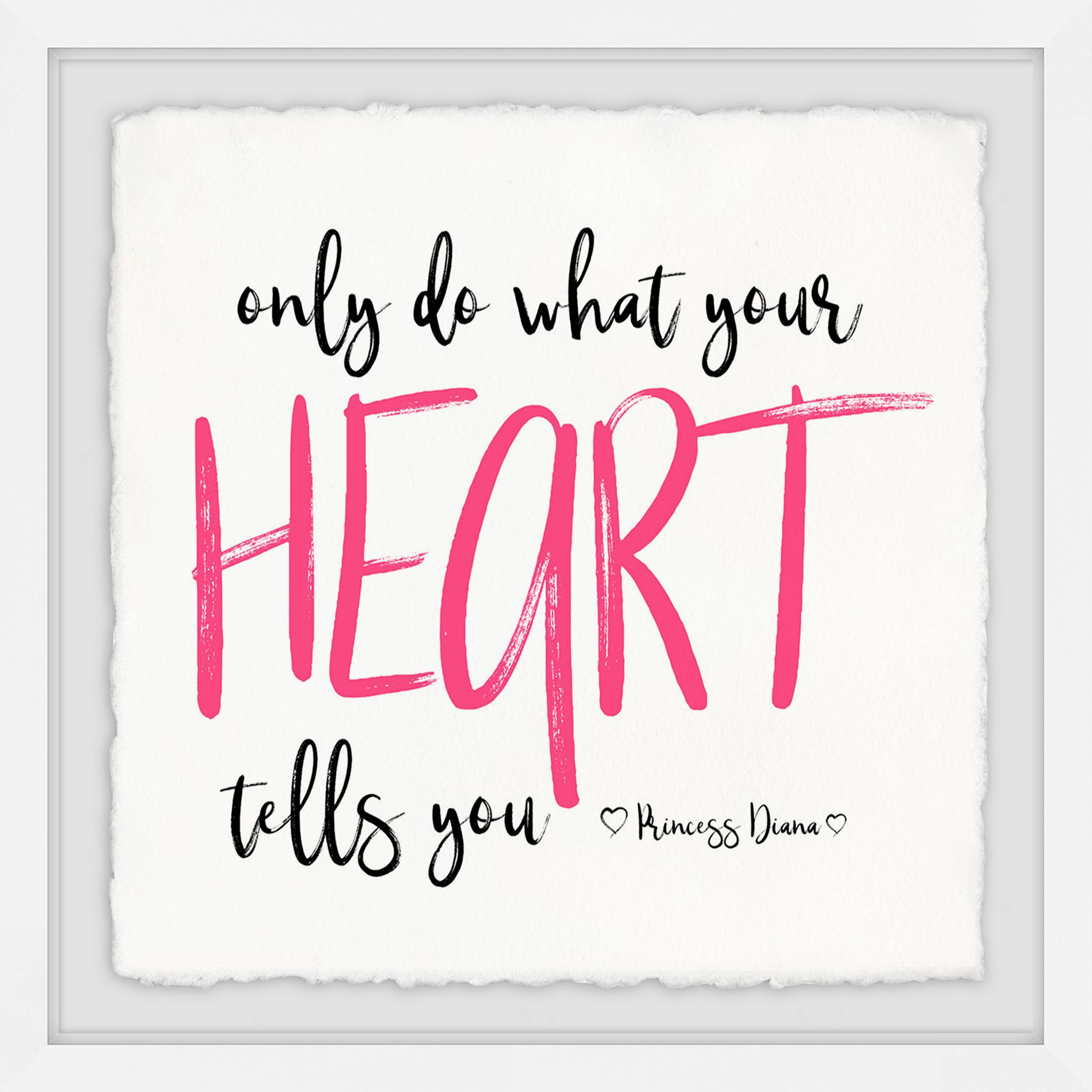 Do What Your Heart Tells You Framed Painting Print