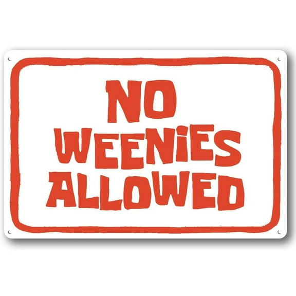 No Weenies Allowed Sign Anime Lovers Multiple styles Tin Sign Funny Meme Posters Door Wall Decor For Bedroom Sponge Gift Metal