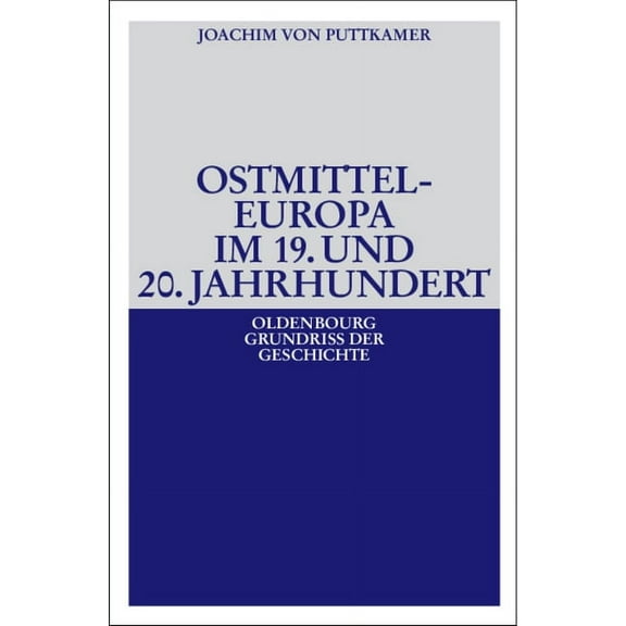 Oldenbourg Grundriss Der Geschichte Ostmitteleuropa im 19. und 20. Jahrhundert, (Hardcover)