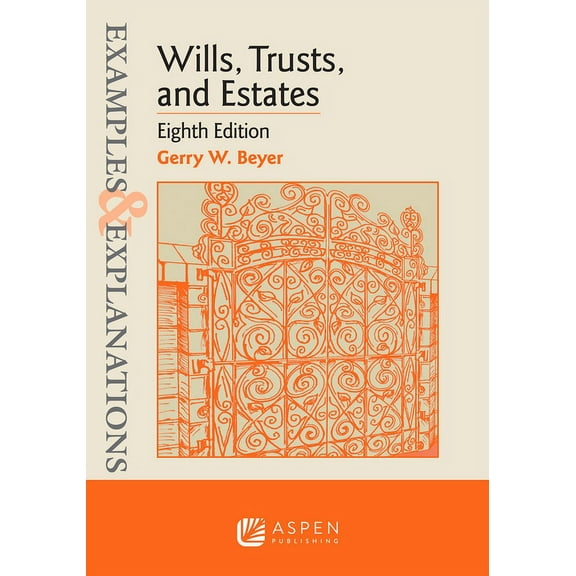 Examples & Explanations Examples & Explanations for Wills, Trusts, and Estates, (Paperback)
