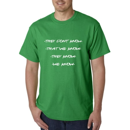New Way 1140 - Unisex T-Shirt They Don't Know That We Know Friends Quote 3XL Kelly