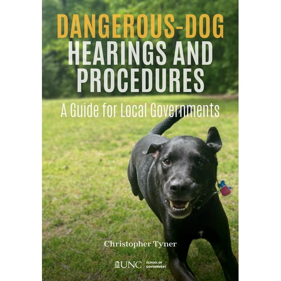 Dangerous-Dog Hearings and Procedures: A Guide for Local Governments, (Paperback)
