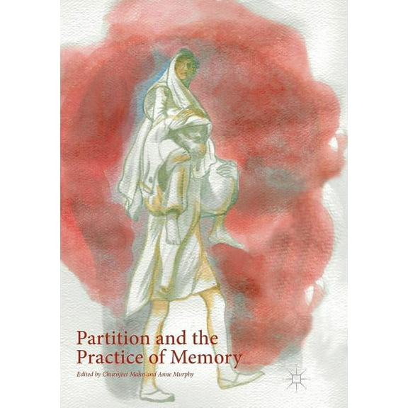 Partition and the Practice of Memory, (Paperback)