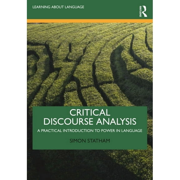 Learning about Language Critical Discourse Analysis: A Practical Introduction to Power in Language, (Paperback)