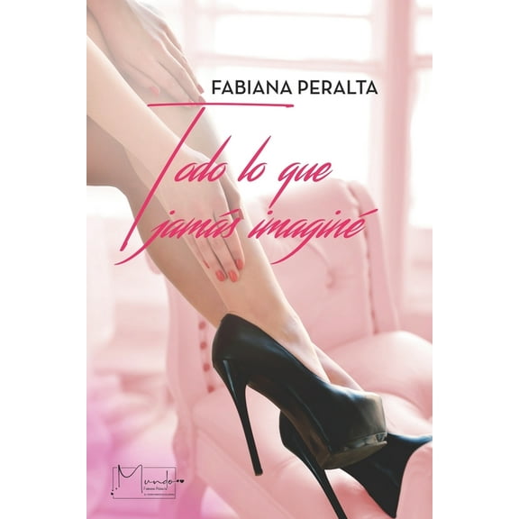 Todo lo que jamás imaginé (Paperback)